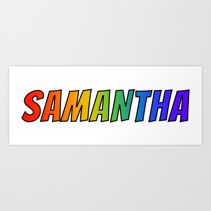 Samantha First Name Rainbow Spectrum Gradient Colors Pattern Art Print By Aponx Society6 My 'dad' didn't like it though, not that he stayed around. samantha first name rainbow spectrum gradient colors pattern art print by aponx