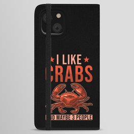 I Like Crabs and maybe 3 People iPhone Wallet Case