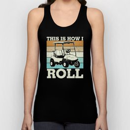 This Is How I Roll Golf Cart Unisex Tank Top