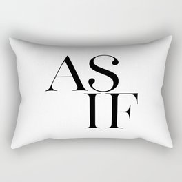 As If, Printable Art, Typography Quote, Black And White, Wall Art Rectangular Pillow