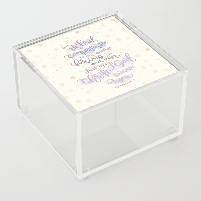 Be Kind and Compassionate - Ephesians 4:32 Acrylic Box