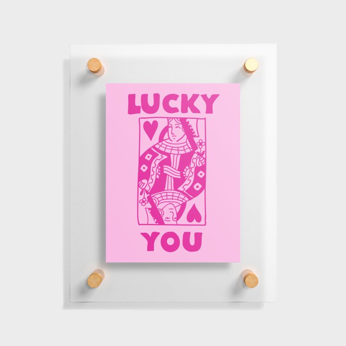 Lucky You - Queen of Hearts - Pink Floating Acrylic Print