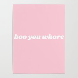boo you whore Poster