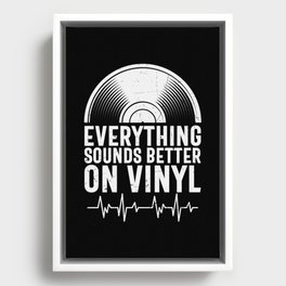 Everything Sounds Better On Vinyl Framed Canvas
