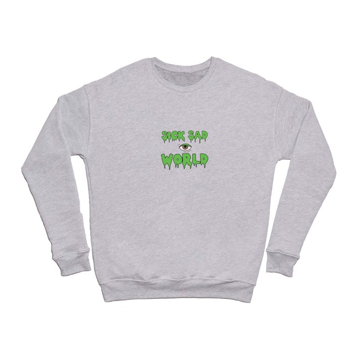 Sick Sad World Crewneck Sweatshirt