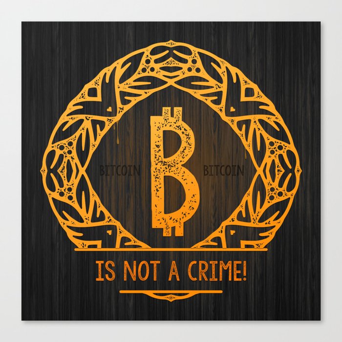 BITCOIN is not a crime! wood Canvas Print