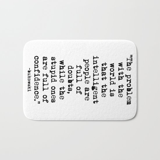 Charles Bukowski Typewriter Quote Confidence Bath Mat