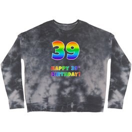 [ Thumbnail: HAPPY 39TH BIRTHDAY - Multicolored Rainbow Spectrum Gradient Crewneck Sweatshirt ]