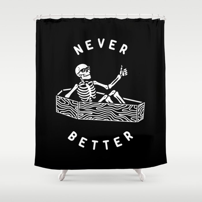 Never Better Shower Curtain