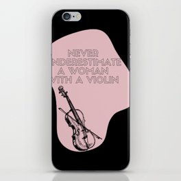 Never Underestimate A Woman With A Violin iPhone Skin