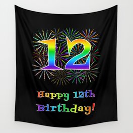 [ Thumbnail: 12th Birthday - Fun Rainbow Spectrum Gradient Pattern Text, Bursting Fireworks Inspired Background Wall Tapestry ]