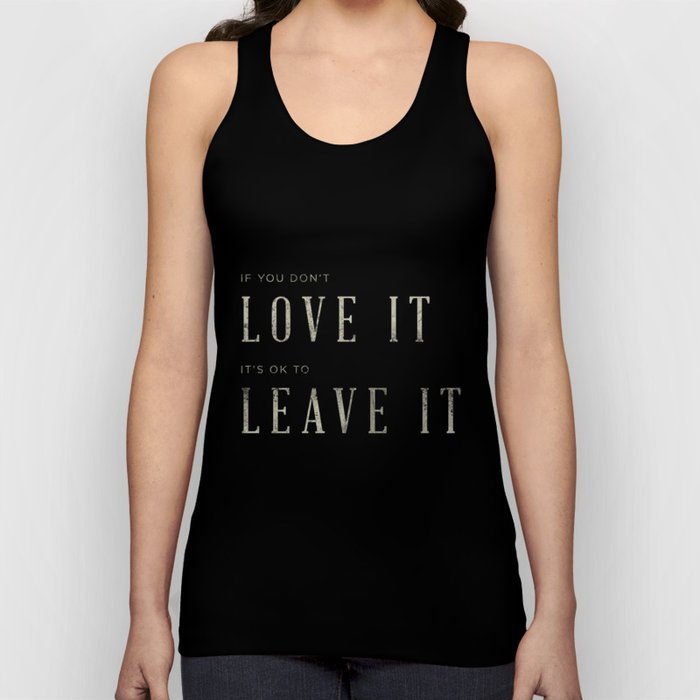 If you don't love it… A PSA for stressed creatives. Tank Top
