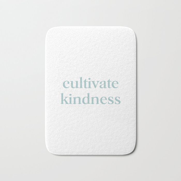 cultivate kindness Bath Mat