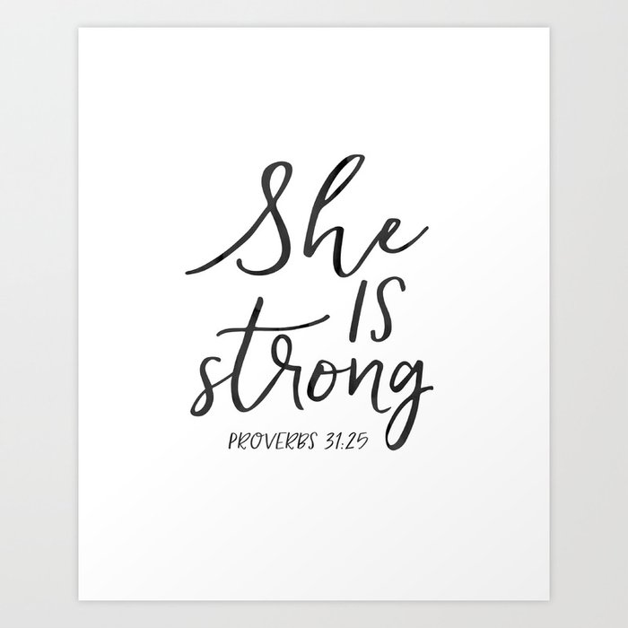 Proverbs 31 25 She Is Strong Printable Bible Verse Bible Verse Print Art Print By Tomoogorelica