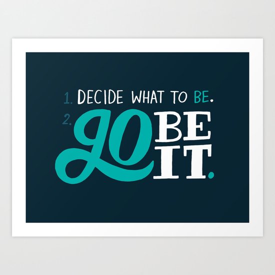 Go Be It. Art Print
