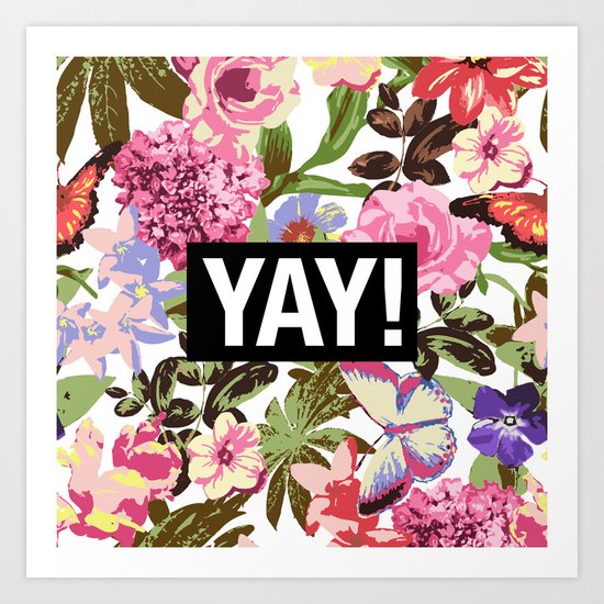 YAY! Art Print