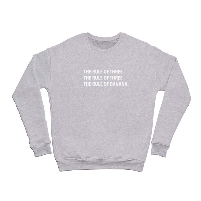 The Rule of Three Crewneck Sweatshirt
