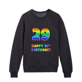 [ Thumbnail: HAPPY 29TH BIRTHDAY - Multicolored Rainbow Spectrum Gradient Kids Crewneck ]