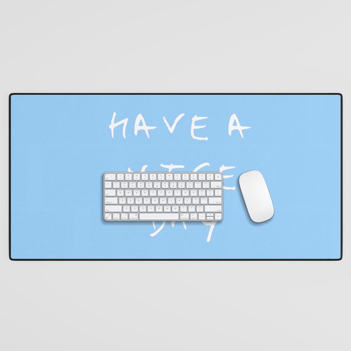 Have a nice day 3- blue Desk Mat