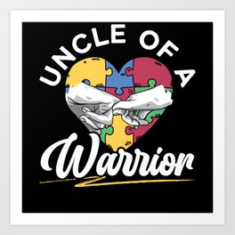Uncle Of A Warrior Uncle Ever Autism Awareness Art Print | Promotedtouncle, Graphicdesign, Uncle, Giftforuncle, Family, Unclegift, Cuteuncle, Bestuncle, Funcle, Funnyuncle 