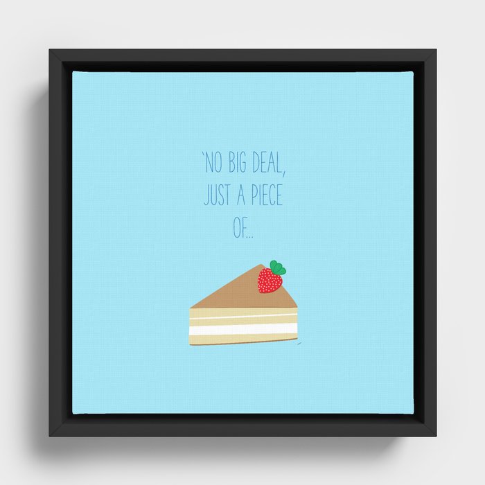 'Just piece of cake!' Framed Canvas