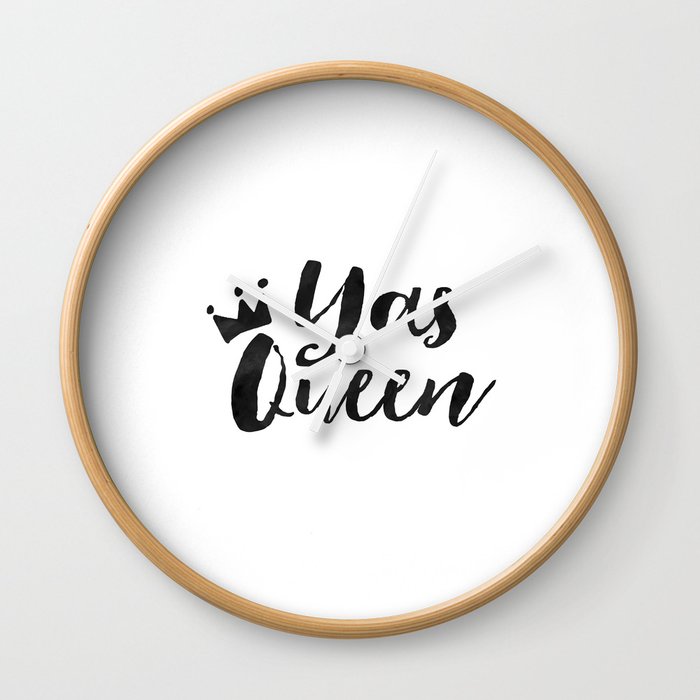 Yas Queen Quote Girls Room Decor Funny Print Yas Kween Quote Girly Print Girl Boss Like A Boss Quot Wall Clock By Typohouse Society6