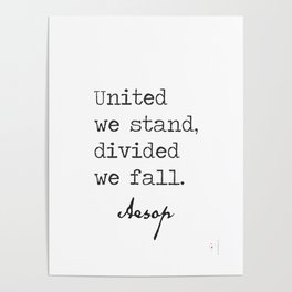 United we stand, divided we fall Aesop Poster