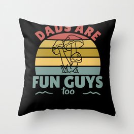 Dads Are Fun Guys Too Funny Father's Day Gift Throw Pillow