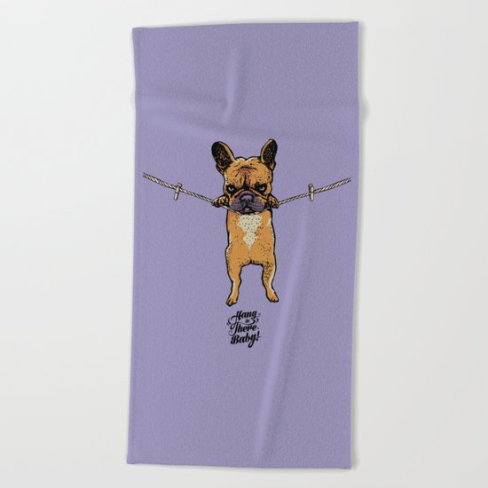 Hang in There Baby Frenchie Beach Towel