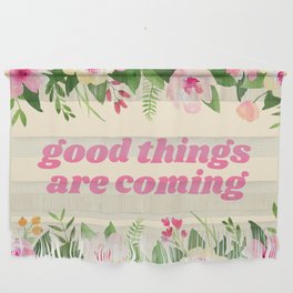 Good Things Are Coming Wall Hanging