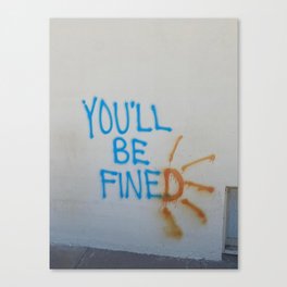 You'll Be Fined Canvas Print