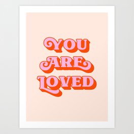 You are loved (peach and pink tone) Art Print
