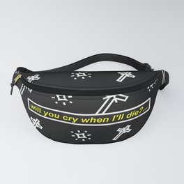 Will You Cry? Fanny Pack
