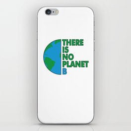 There is No Planet B - Earth Day iPhone Skin
