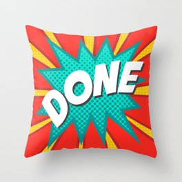 DONE Throw Pillow