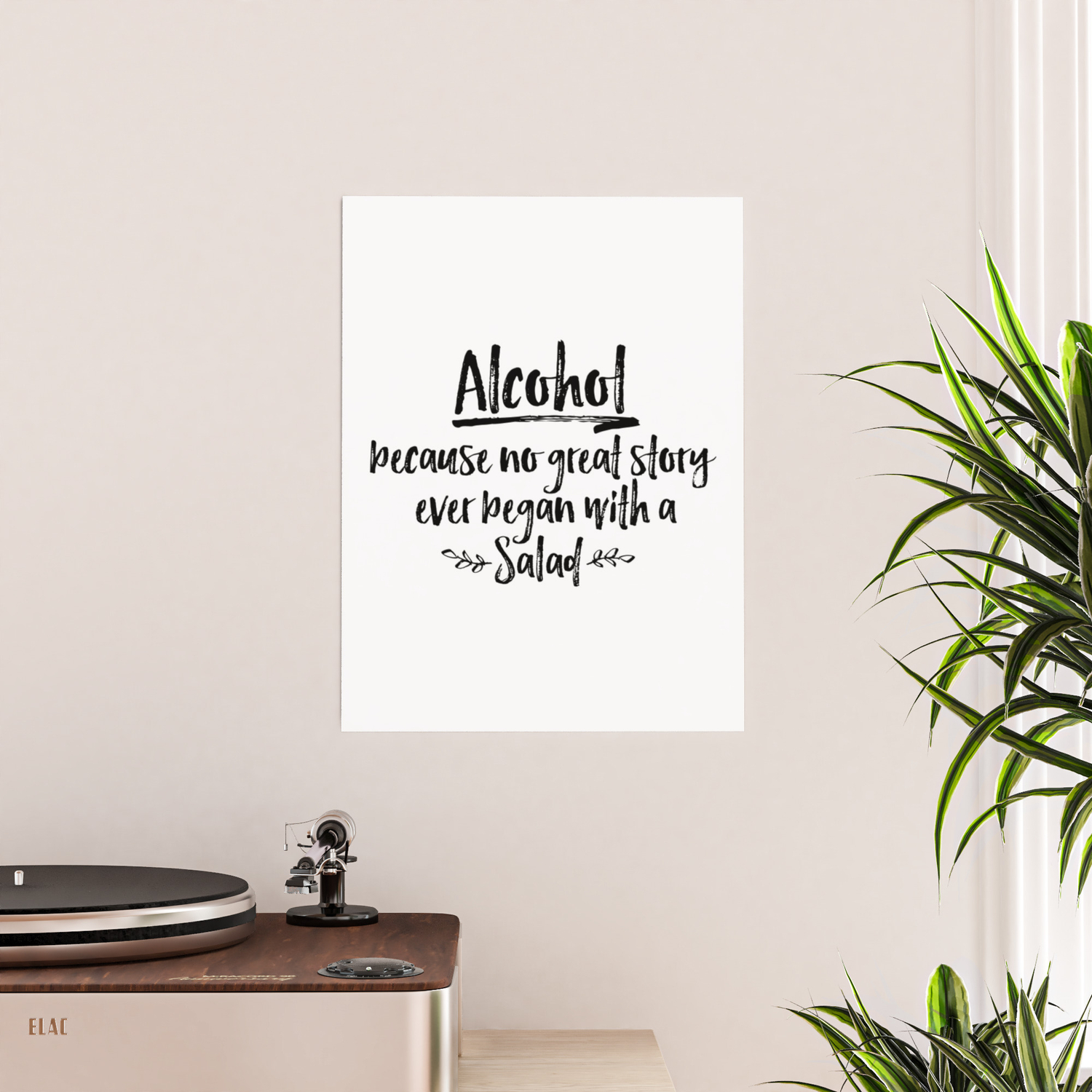 Alcohol Poster, Alcohol-Because No Great Story Ever Began With A Salad  Poster