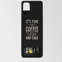Coffee And Cake | Cakes and Coffee Lover Gift Android Card Case | Gift, Coffee, Coffee Saying, Fathers Day, Coffee Drinker, Coffee Lover Gift, Coffee Time, Coffee Funny, Graphicdesign, Gift Idea 