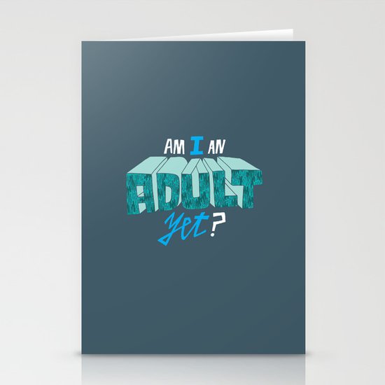 Am I an adult yet? Stationery Cards