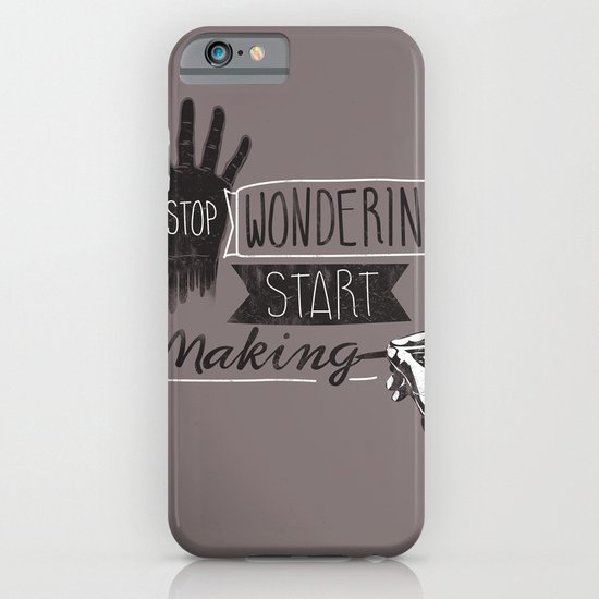 Stop Wondering Start Making iPhone & iPod Case