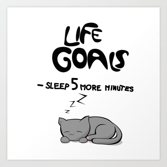 Life Goals Art Print