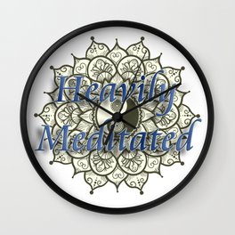 Heavily Meditated Wall Clock