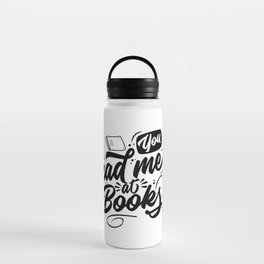 You Had Me At Books Water Bottle