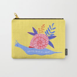 Slow Down! You Are Not a Machine Snail Carry-All Pouch