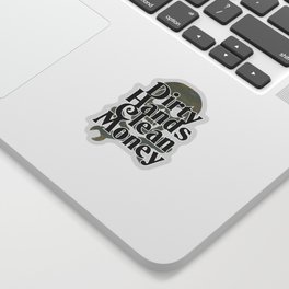 Dirty Hands Clean Money Sticker | Successful, Funnysaying, Diligent, New, Productive, Money, Clean, Graphicdesign, English, Funny 