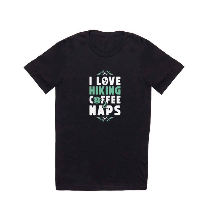 Hiking Coffee And Nap T Shirt