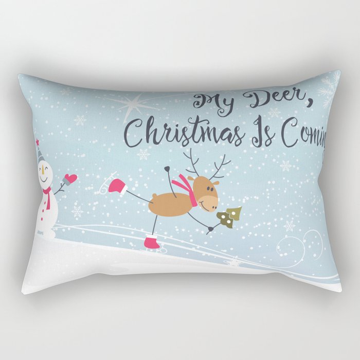 My Deer, Christmas Is Coming! Rectangular Pillow