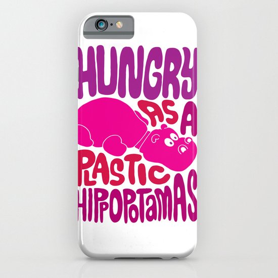 Hungry as Plastic Hippopotamus iPhone & iPod Case