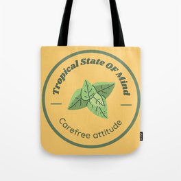 Tropical State of Mind - Carefree Attitude Tote Bag