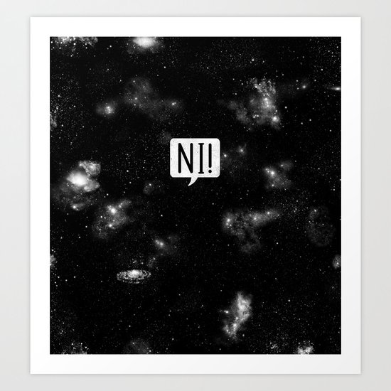 The Night Who Says Ni Art Print