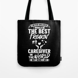 Caregiver Quotes Elderly Caregiving Care Worker Tote Bag